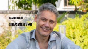 MUSICA – “Intensamente Noi”: il nuovo singolo di Davide Marchi diventa videoclip
