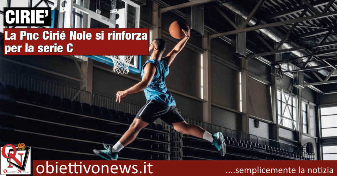 CIRIE' - Serie C: la Pnc Cirié Nole è pronta e si rinforza