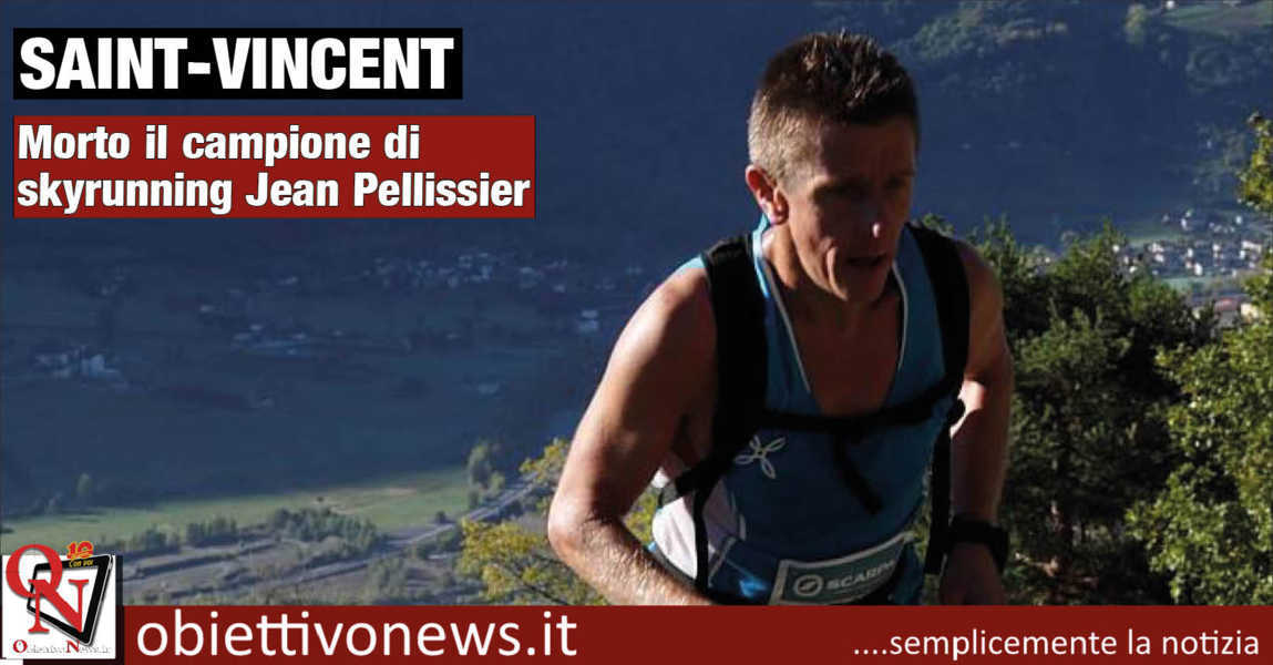 SAINT VINCENT / CANAVESE Lutto nello skyrunning per la morte di Jean Pellissier SAINT VINCENT / CANAVESE Lutto nello skyrunning per la morte di Jean Pellissier
