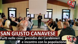 SAN GIUSTO CANAVESE – Furti nelle case: presidio dei Carabinieri e incontro con la popolazione (FOTO E VIDEO)