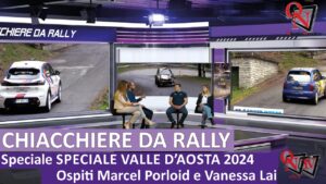 CHIACCHIERE DA RALLY – “Valle d’Aosta”: immagini, curiosità e graditi ospiti (VIDEO)
