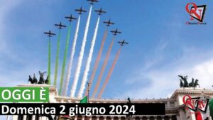 OGGI È – 2 giugno Festa della Repubblica Italiana (VIDEO)