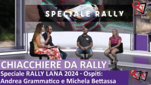 CHIACCHIERE DA RALLY – “37° Rally Lana”: protagonisti, immagini e colpi di scena (VIDEO)