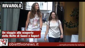 RIVAROLO CANAVESE – Un viaggio alla scoperta della Notte di Suoni e Sapori (VIDEO)